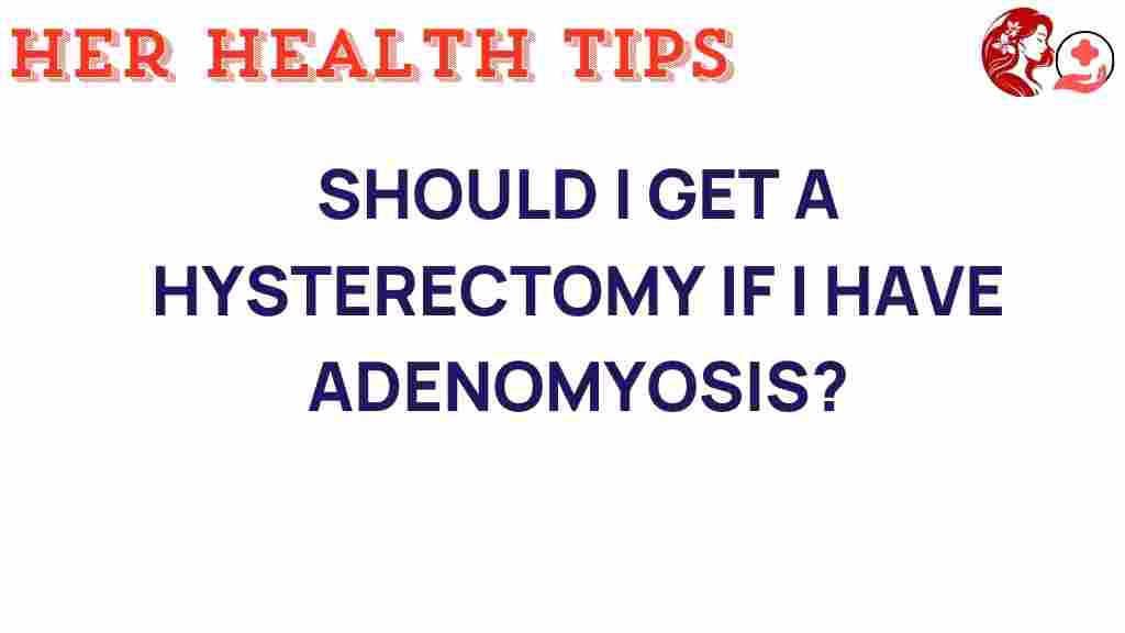 adenomyosis-hysterectomy-options