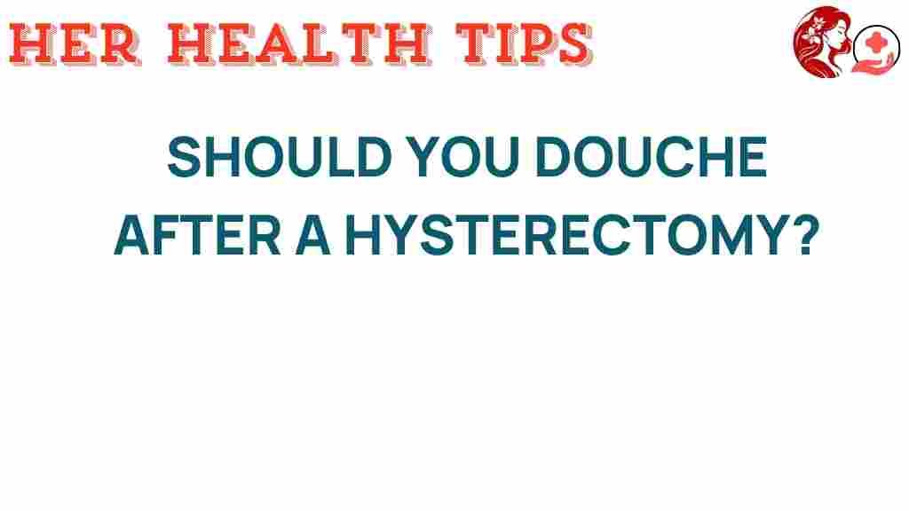 hysterectomy-douching-advice