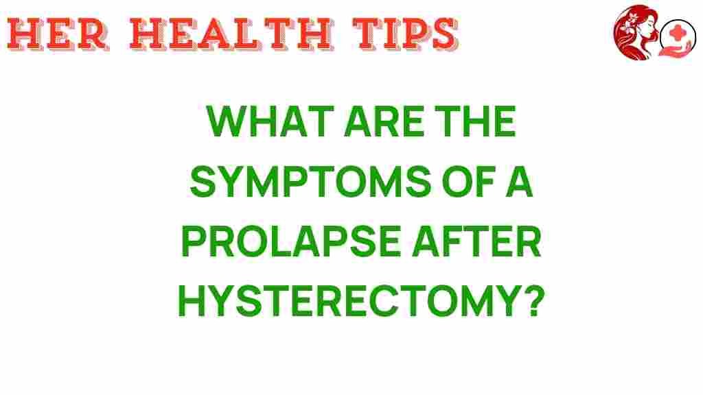 prolapse-symptoms-hysterectomy