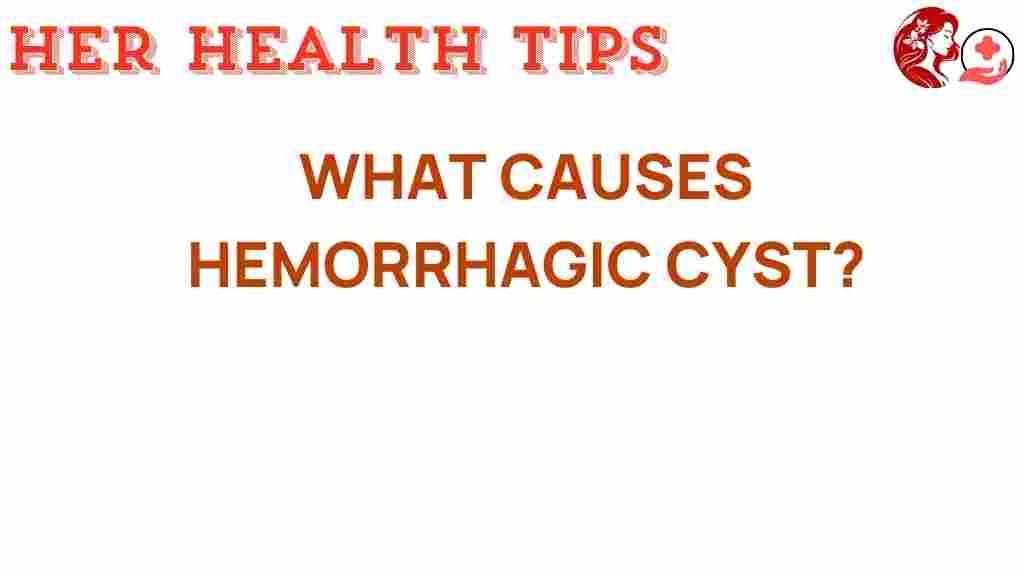 hemorrhagic-cyst-causes