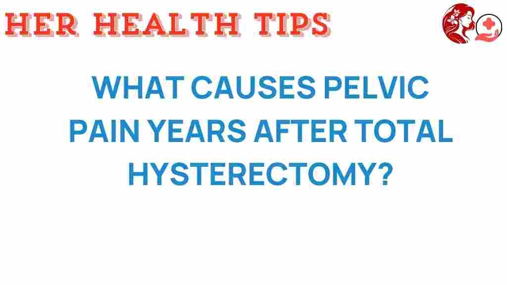 pelvic-pain-hysterectomy-causes