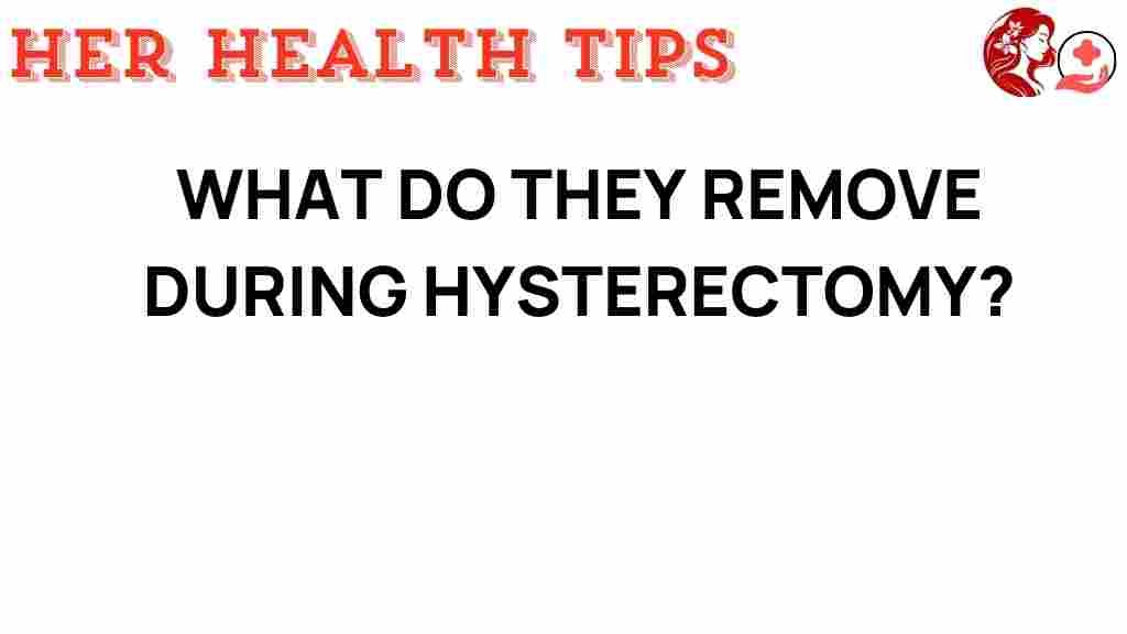 hysterectomy-what-is-removed