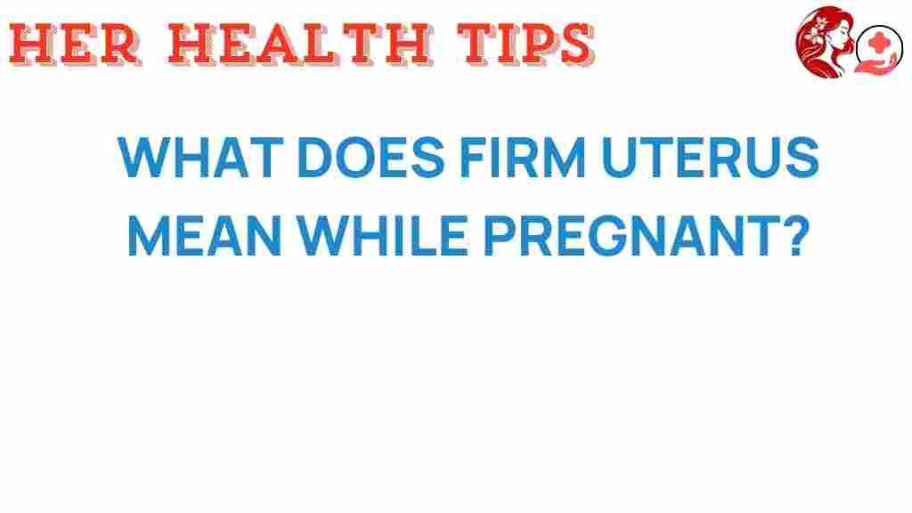 firm-uterus-meaning-pregnancy
