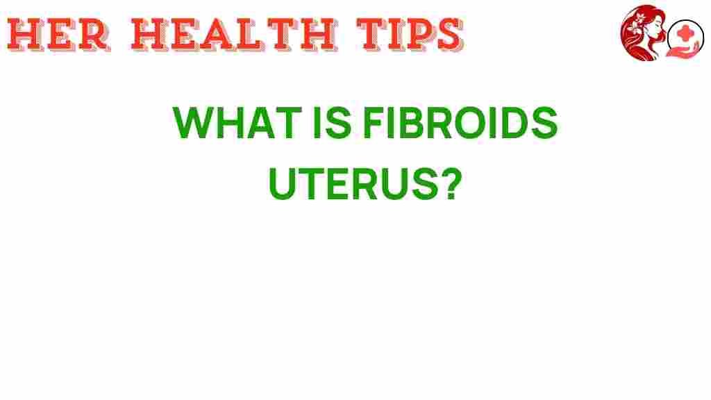 uterine-fibroids-what-you-need-to-know