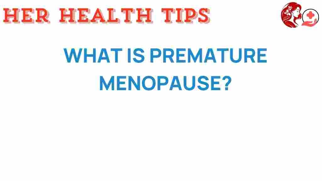 premature-menopause-mysteries