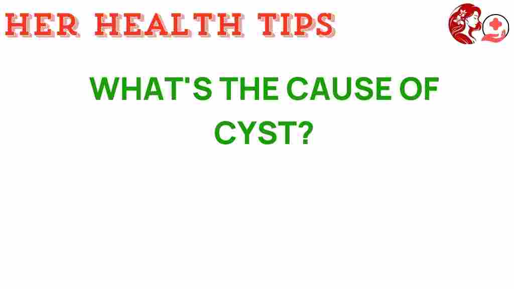 cyst-causes-explained
