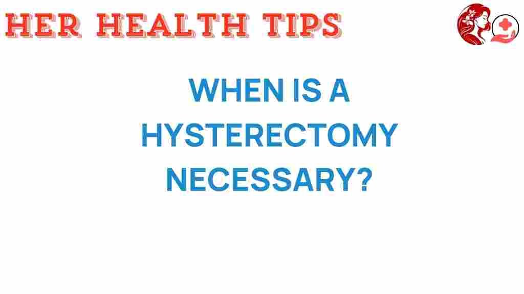 when-is-a-hysterectomy-necessary
