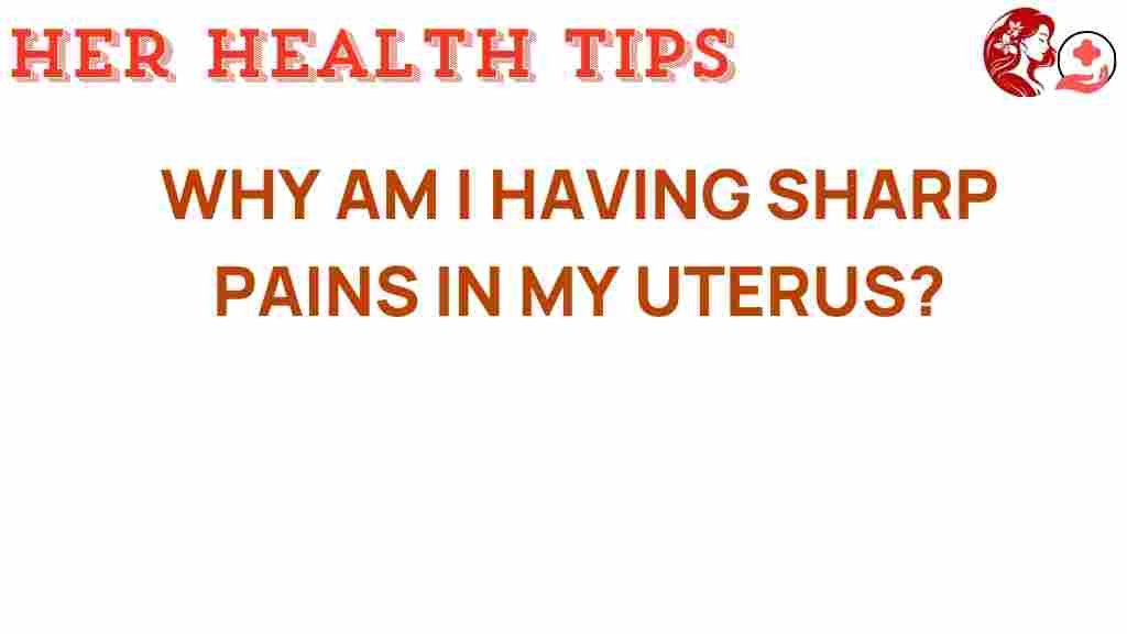sharp-uterine-pain-causes