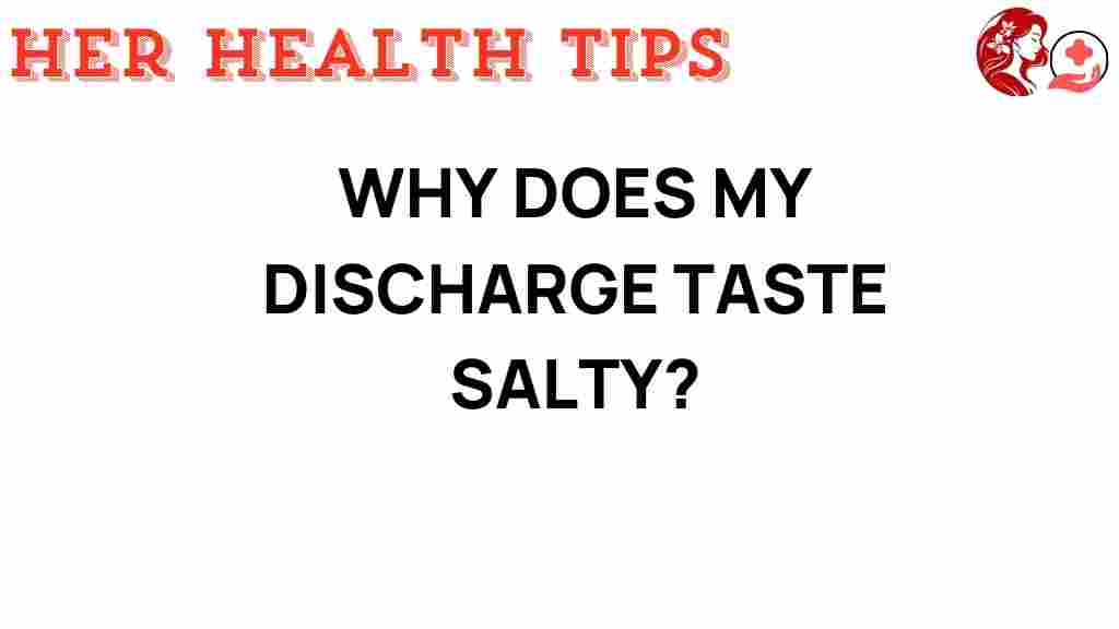 salty-discharge-explained