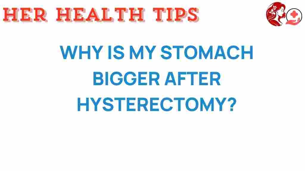 why-is-my-stomach-bigger-after-hysterectomy