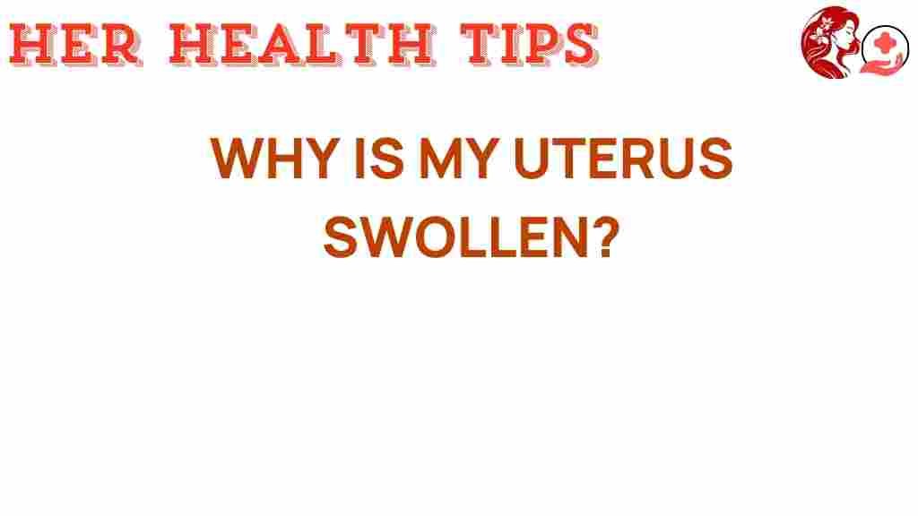 swollen-uterus-mystery
