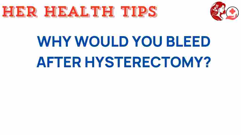 hysterectomy-bleeding-explained