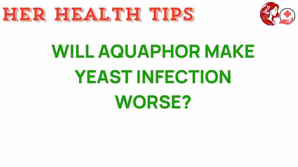 aquaphor-yeast-infection-truth