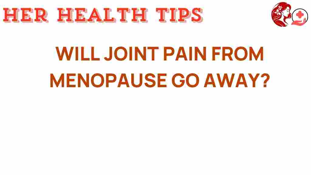 joint-pain-menopause-go-away